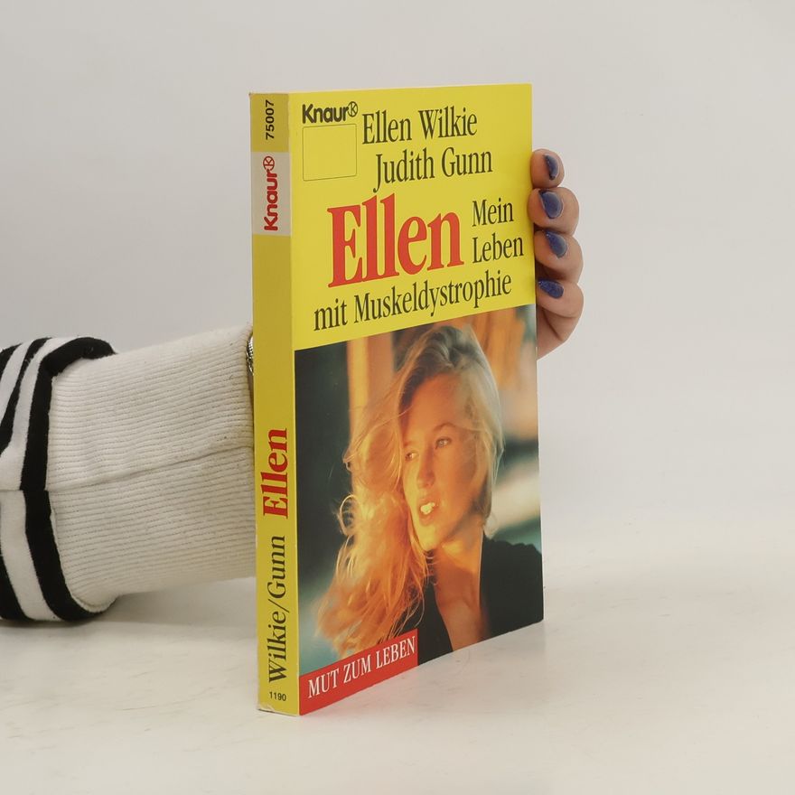 Ellen Wilkie Ellen - mein Leben mit Muskeldystrophie