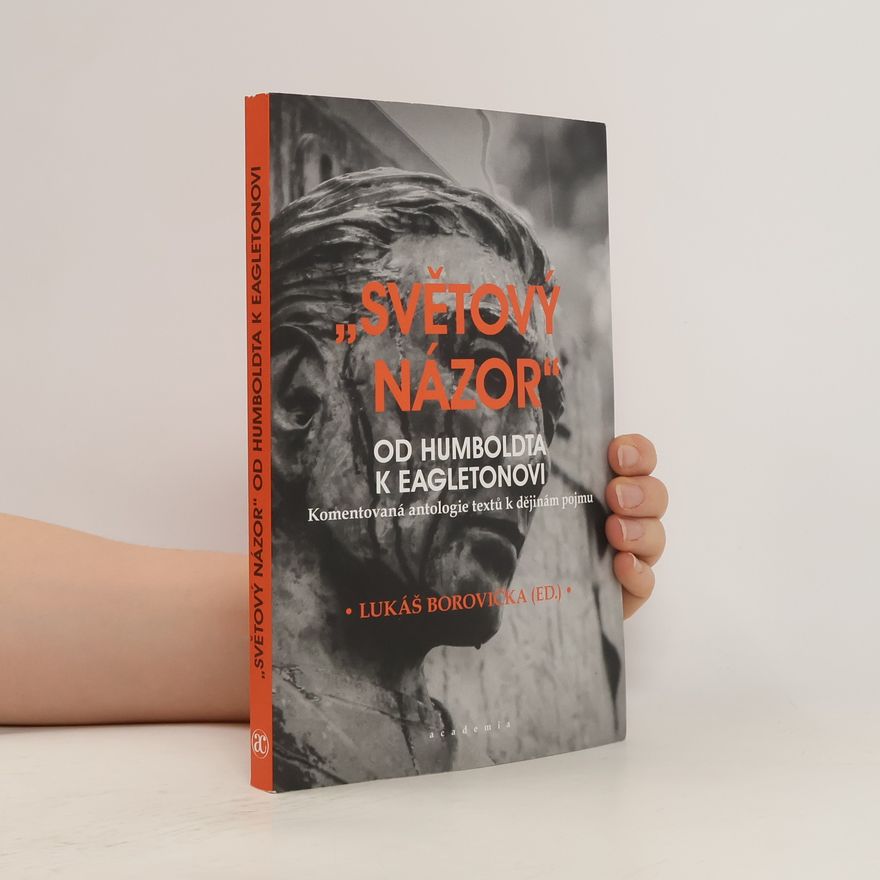 Lukáš Borovička „Světový názor“ – Od Humboldta k Eagletonovi