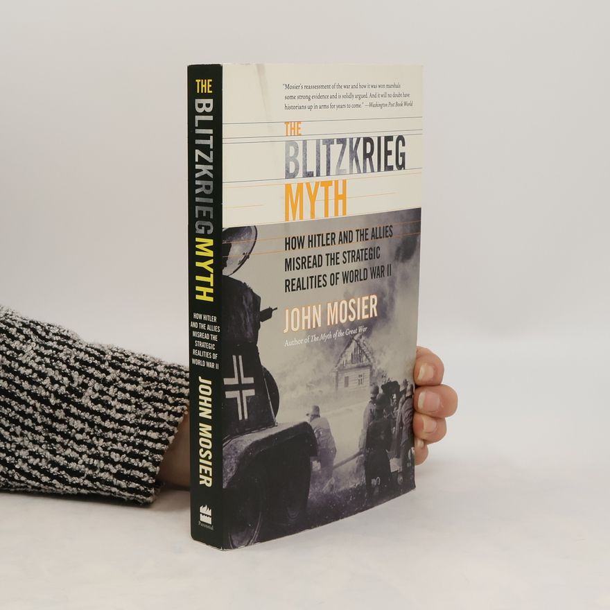 John Mosier The Blitzkrieg Myth
