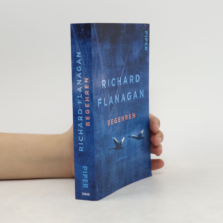 Richard Flanagan Begehren