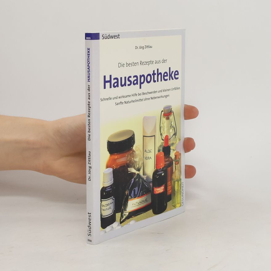Jörg Zittlou Die besten Rezepte aus der Hausapotheke
