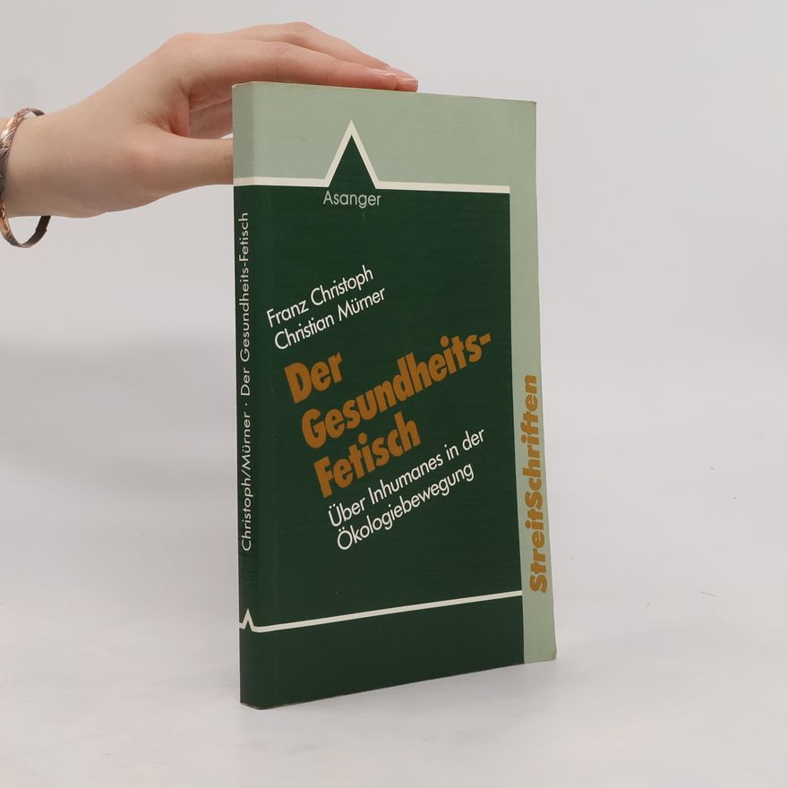 Franz-Christoph Zeitler Der Gesundheits-Fetisch