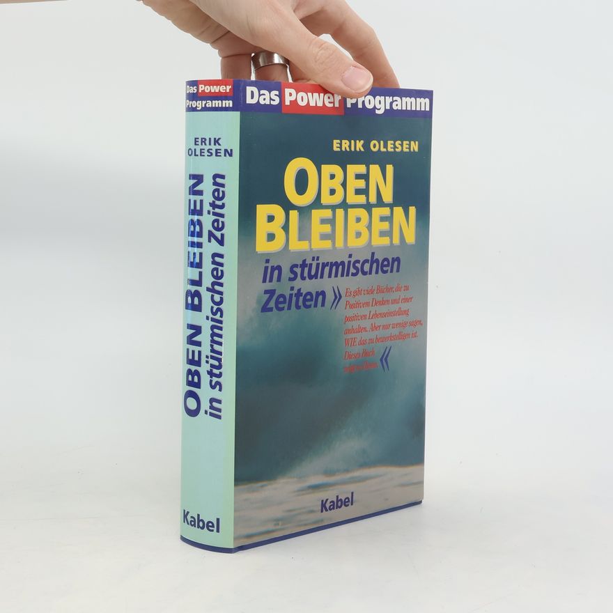 Erik Olesen Oben bleiben in stürmischen Zeiten