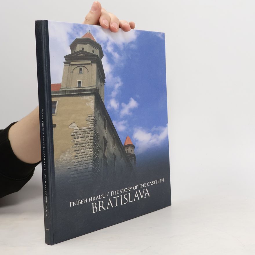 Adela Markovich Príbeh hradu Bratislava = The story of the castle in Bratislava