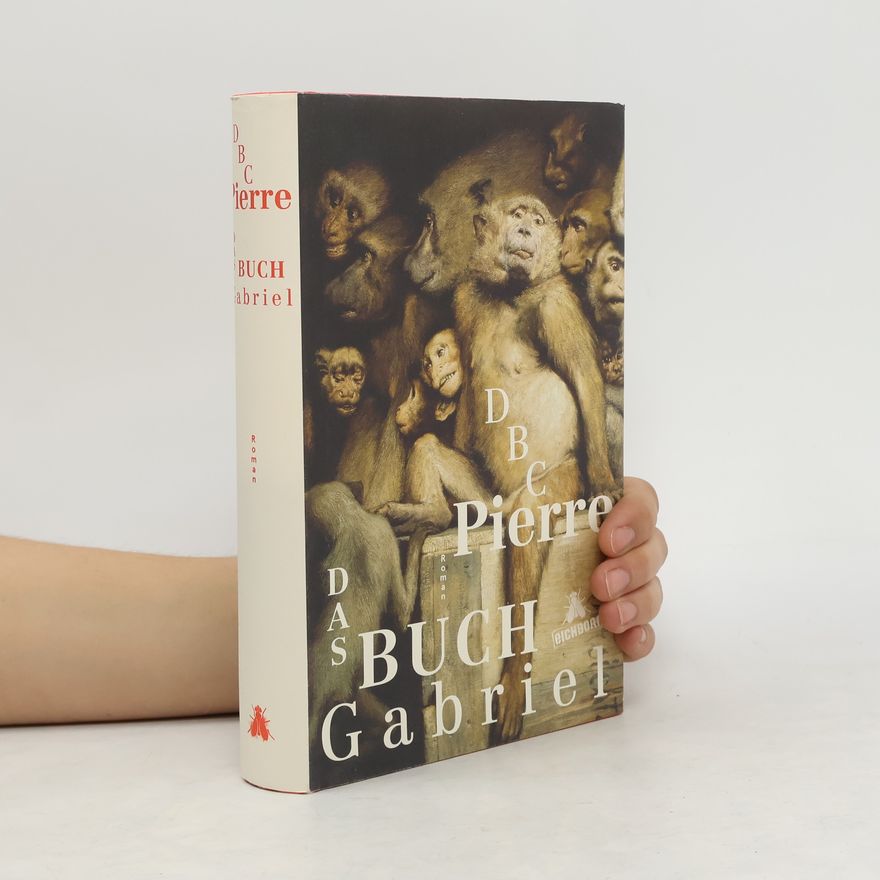 DBC Pierre Das Buch Gabriel