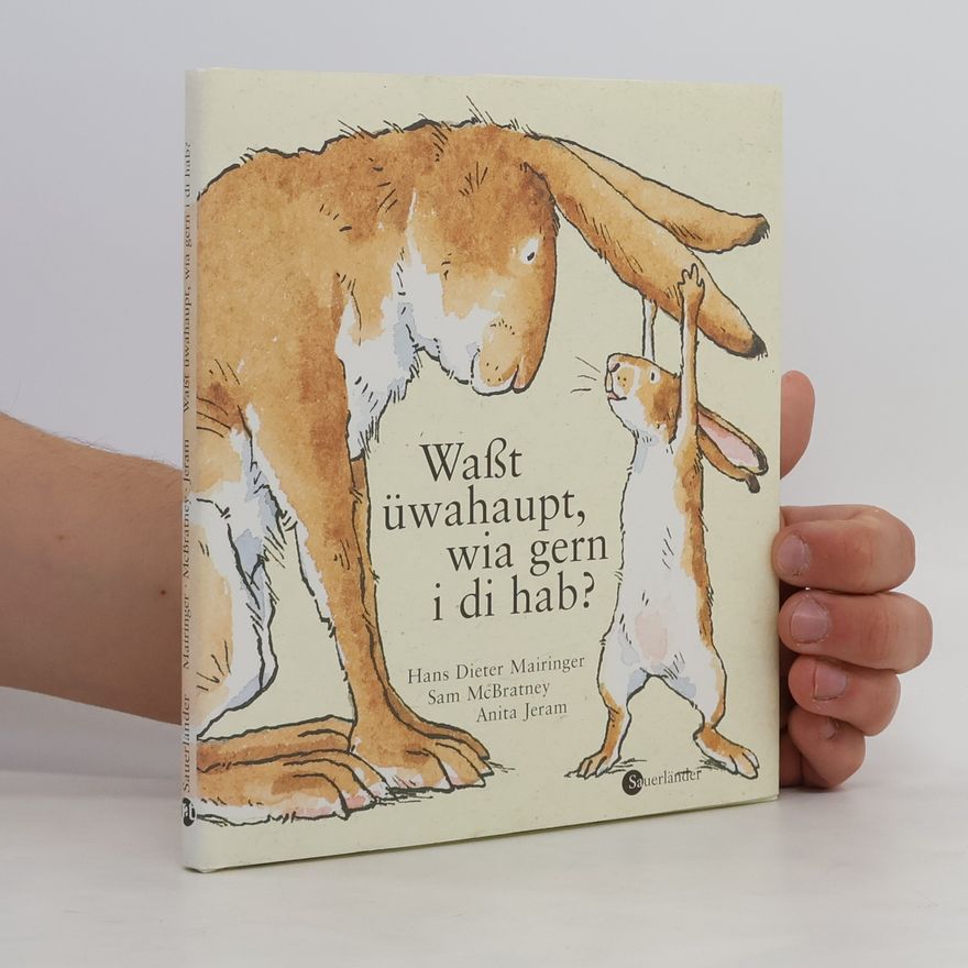 Sam McBratney Waßt üwahaupt, wia gern i di hab?