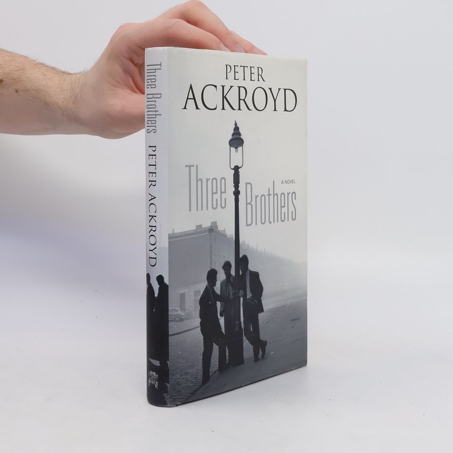 Peter Ackroyd Three Brothers