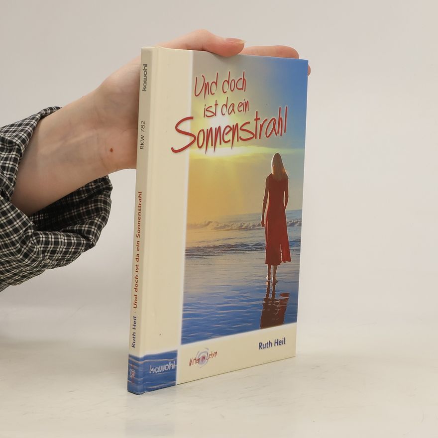 Ruth Heil Und doch ist da ein Sonnenstrahl