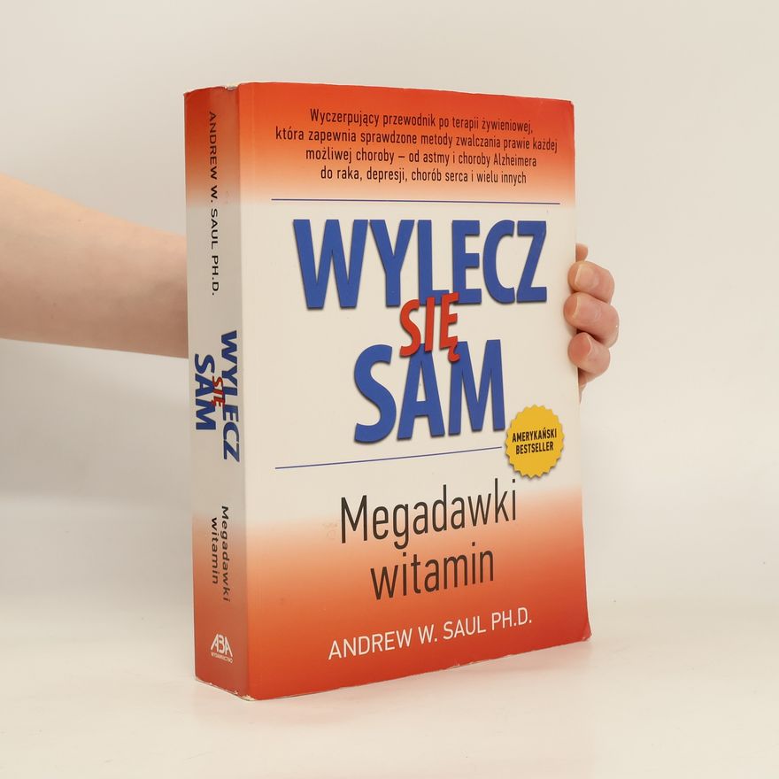 Saul Andrew W. Wylecz się sam. Megadawki witamin