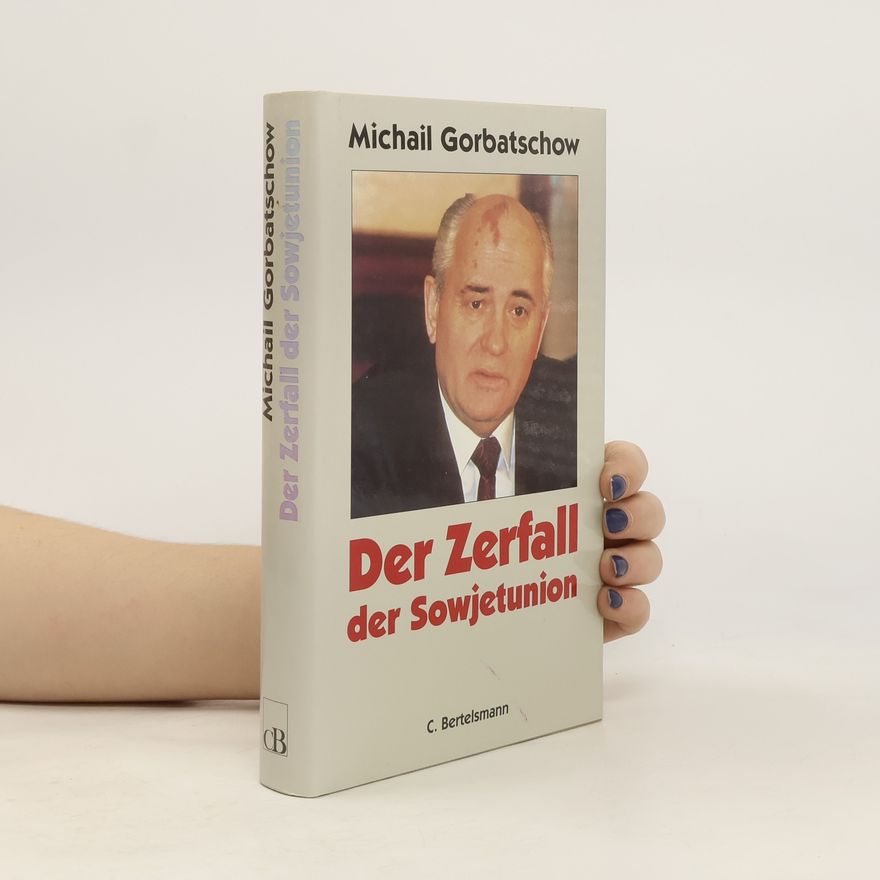 Michail Sergejewitsch Gorbatschow Der Zerfall der Sowjetunion