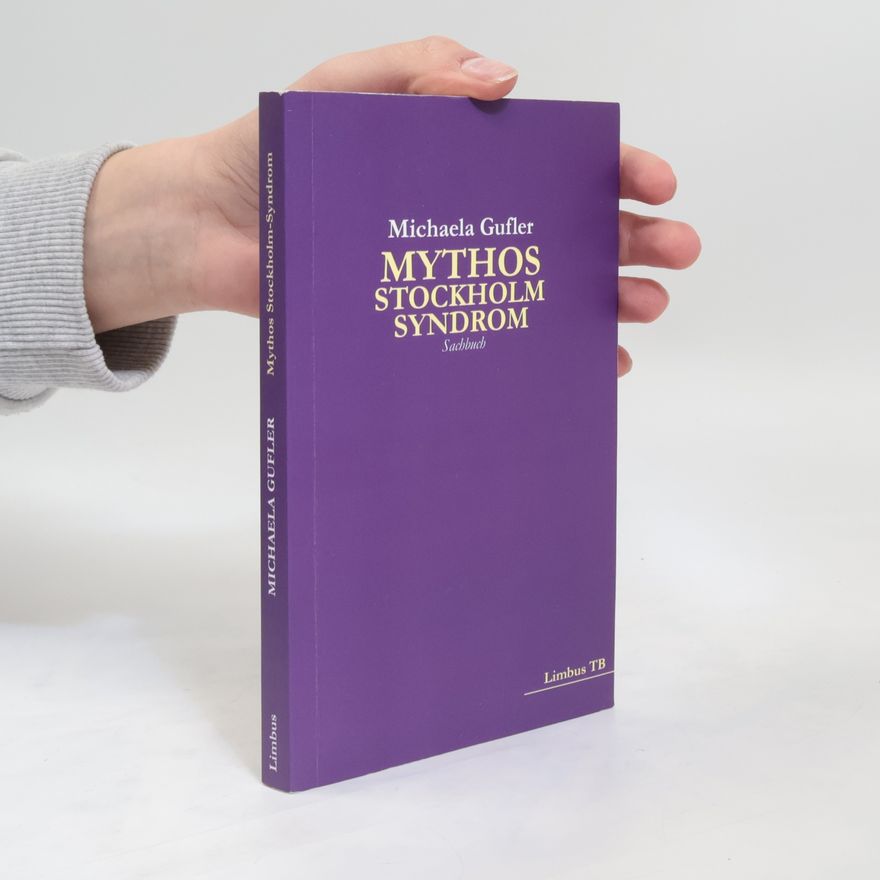Michaela Gufler Mythos Stockholm-Syndrom