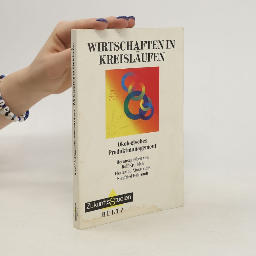 Autorenkollektiv Wirtschaften in Kreisläufen. Ökologisches Produktmanagement