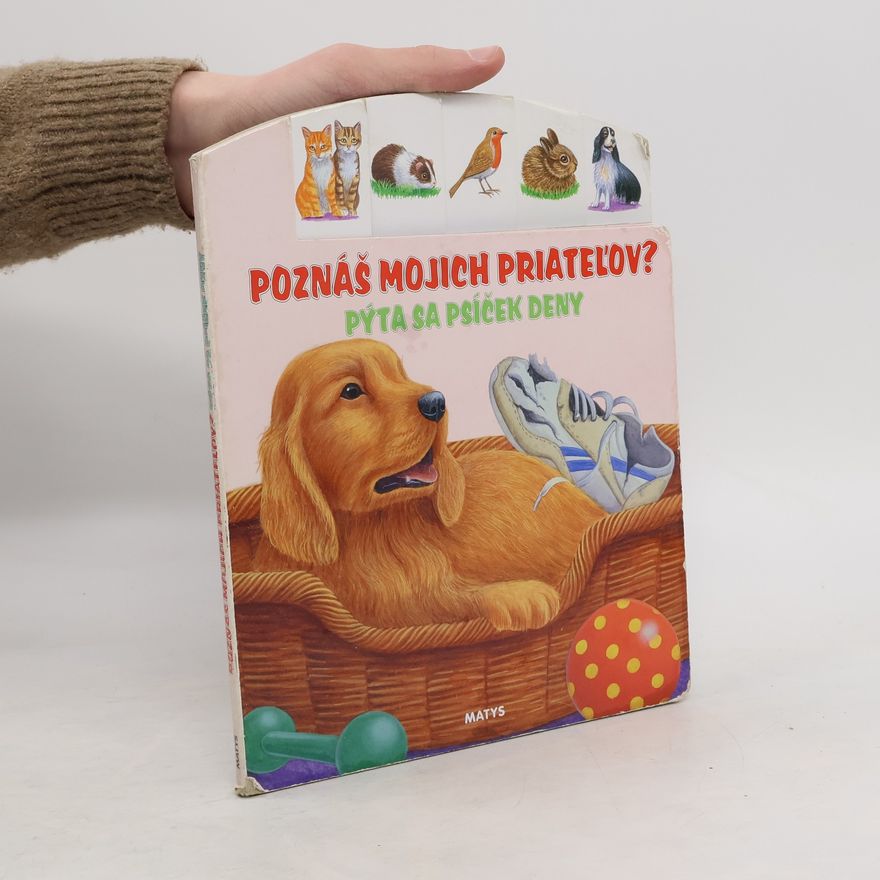 Kolektív autorov Poznáš mojich priatelov? Pýta sa psíček Deny