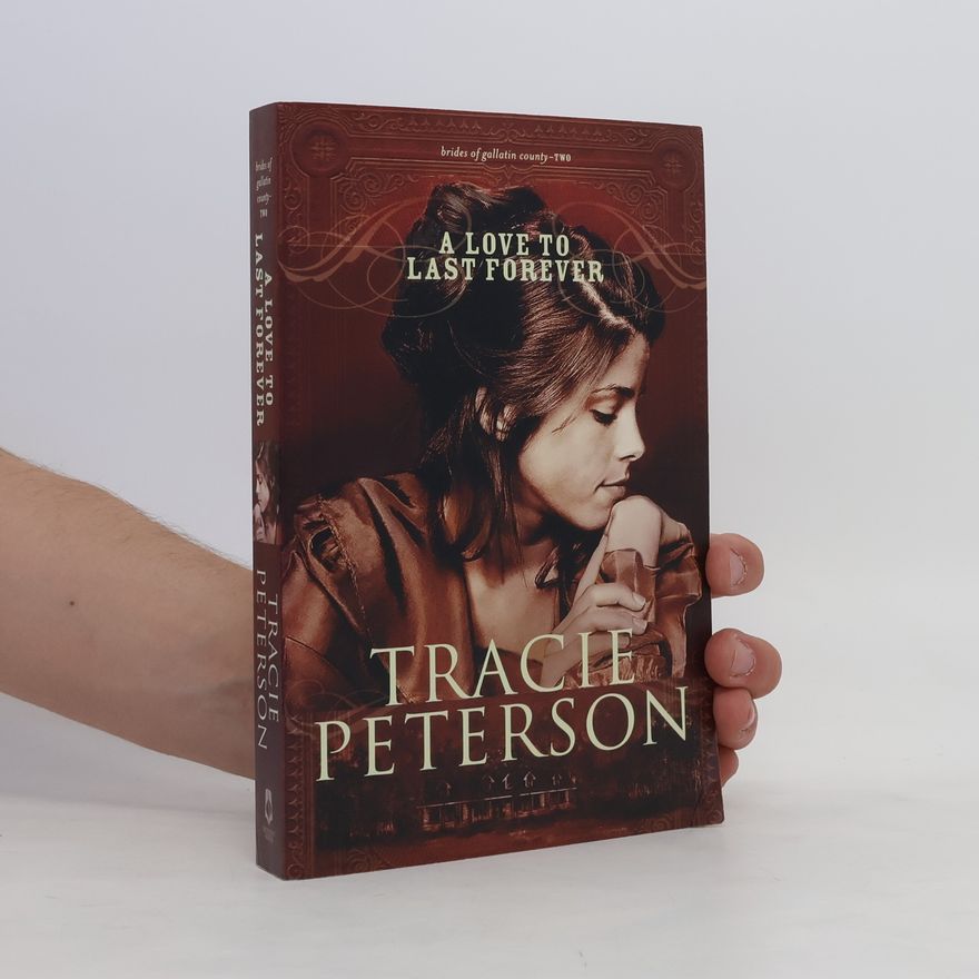 Tracie Peterson A Love to Last Forever