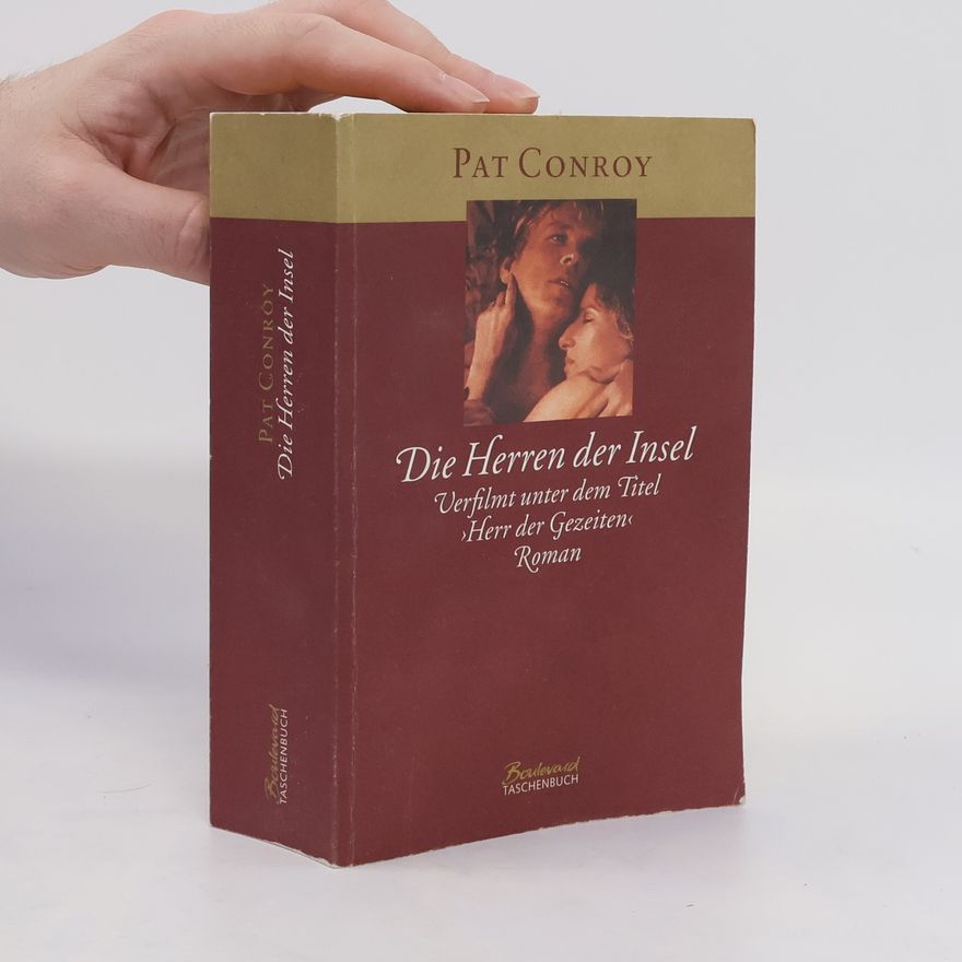 Pat Conroy Herr Der Gezeiten. Die Herren Der Insel
