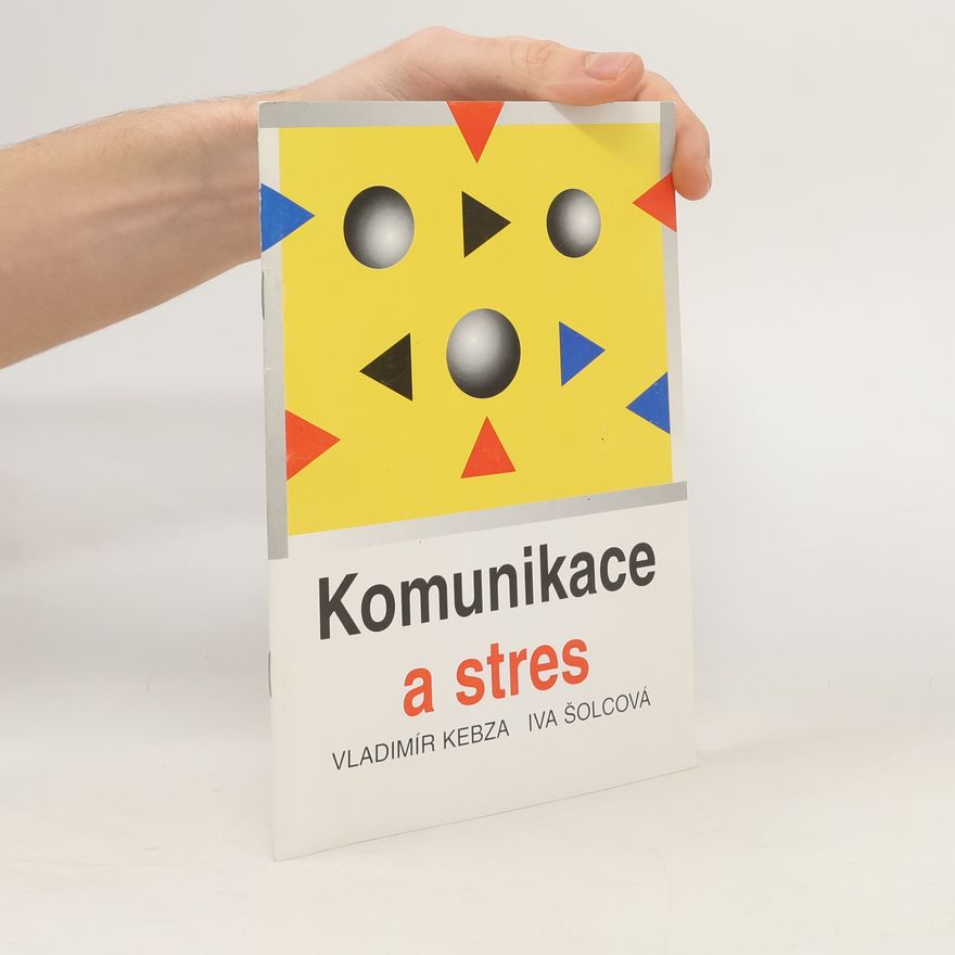 Vladimír Kebza Komunikace a stres