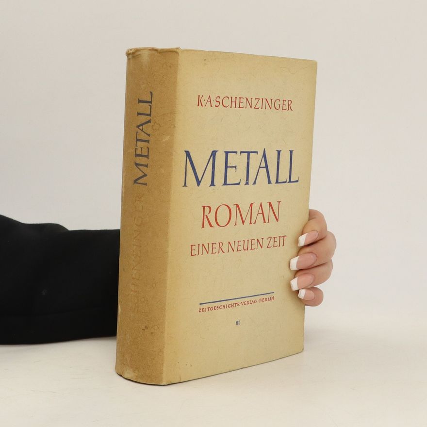 Karl Aloys Schenzinger Metall