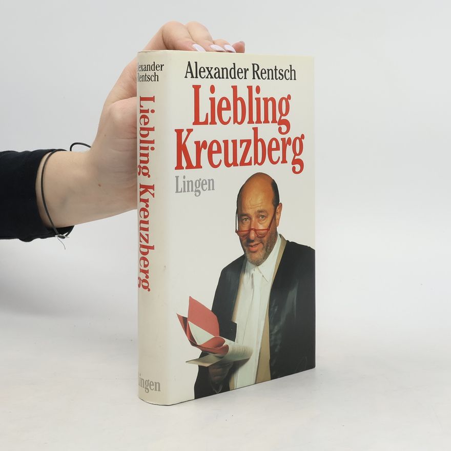 Alexander Rentsch Liebling Kreuzberg