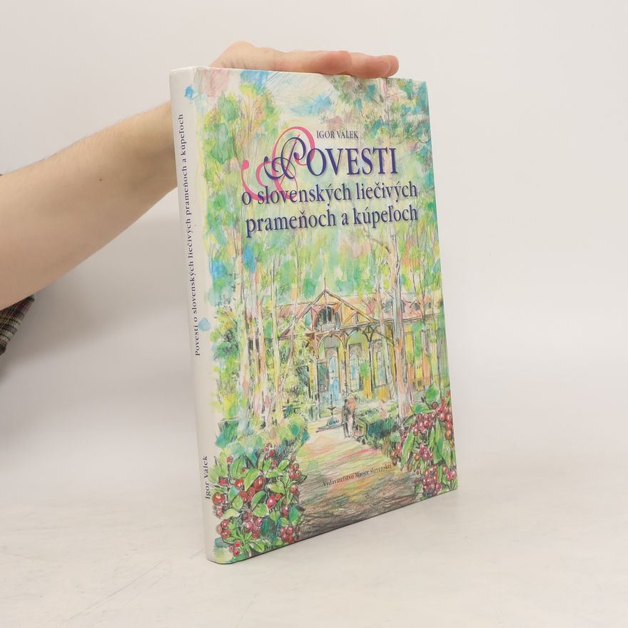 Igor Válek Povesti o slovenských liečivých prameňoch a kúpeľoch