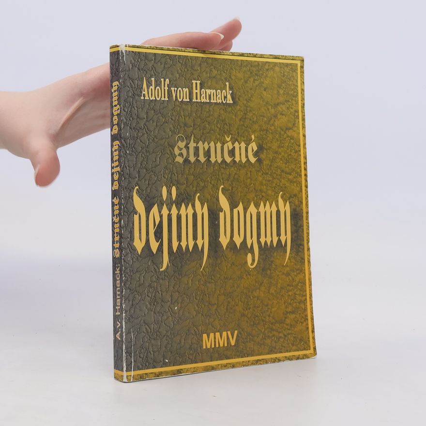 Adolf von Harnack Stručné dejiny dogmy