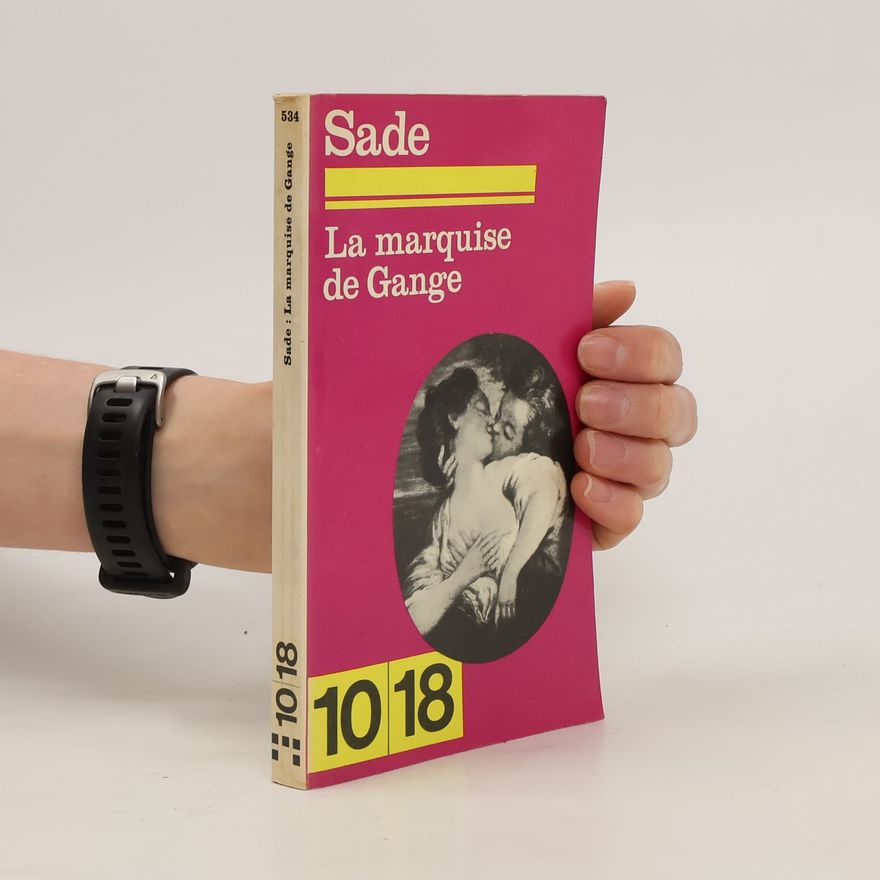 Donatien Alphonse François marquis de Sade La marquise de Gange