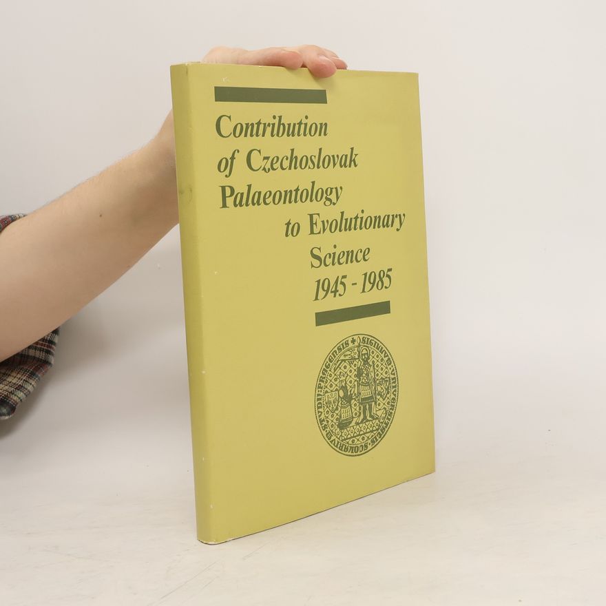 Kolektiv autorů Contribution of Czechoslovak Palaeontology to Evolutionary Science, 1945-1985