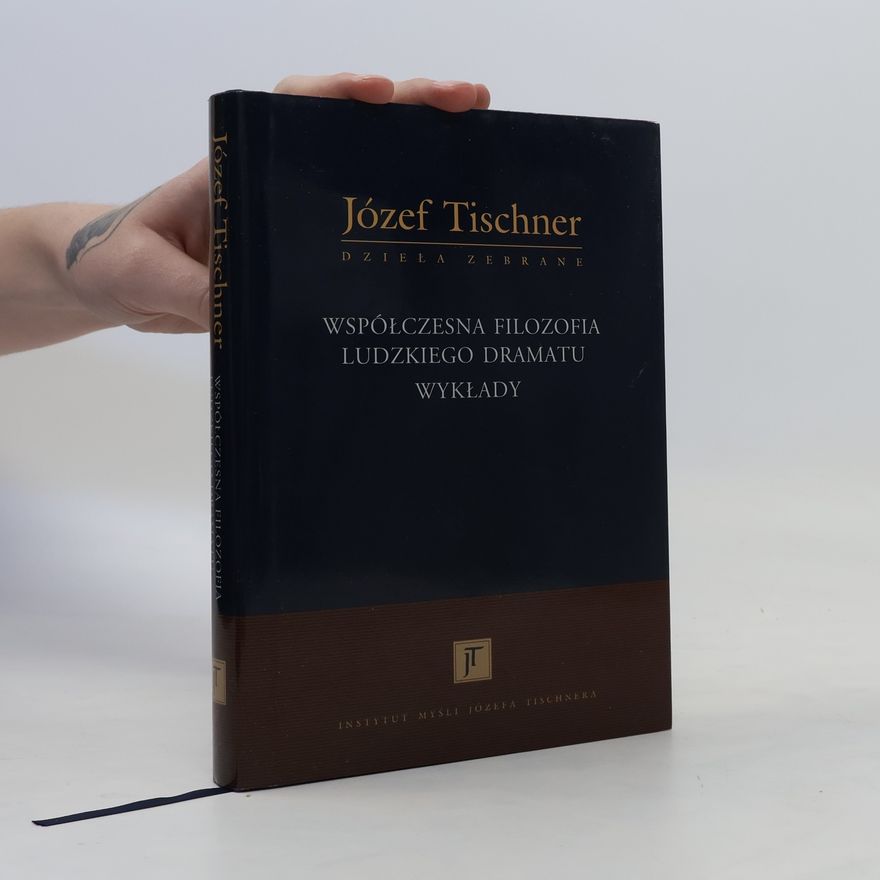 Józef Tischner Współczesna filozofia ludzkiego dramatu