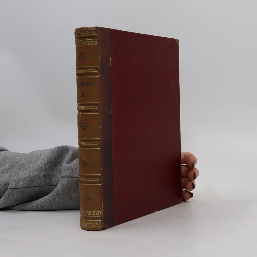 Wilhelm Lübke Grundriss der Kunstgeschichte. Zweiter Band