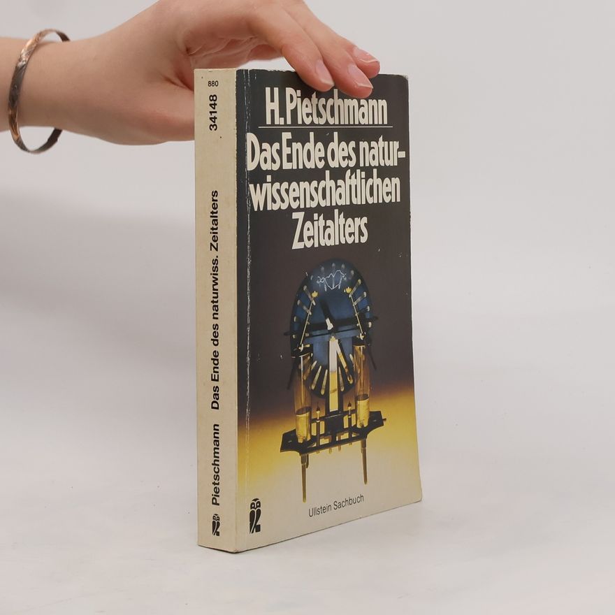 Herbert Pietschmann Das Ende des naturwissenschaftlichen Zeitalters