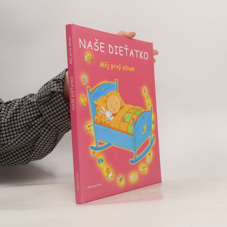 Autorenkollektiv Naše dieťatko: môj prvý album