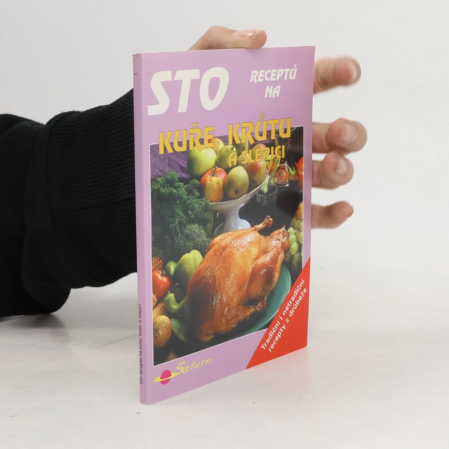 Vrbatová Vendy Sto receptů na kuře, krůtu a slepici