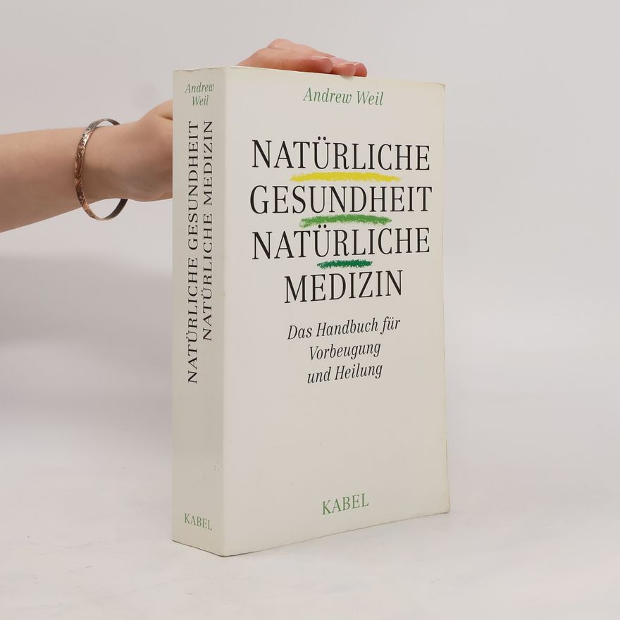 Andrew Weil Natürliche Gesundheit natürliche Medizin