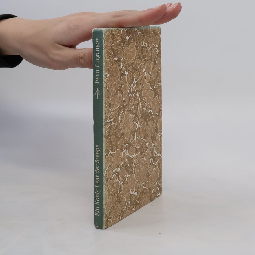Ivan Turgenev Ein König Lear der Steppe