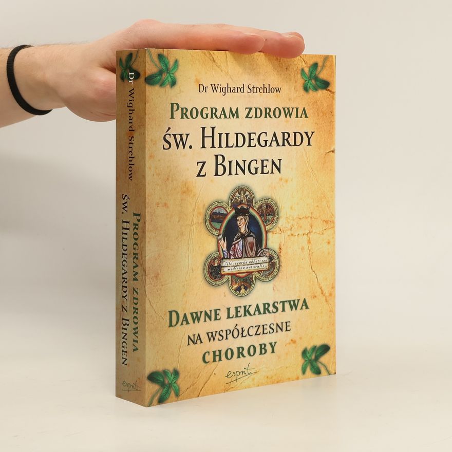 Wighard Strehlow Program zdrowia św. Hildegardy z Bingen
