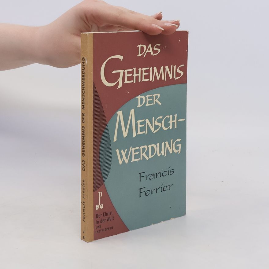 Francís Ferríer Das Geheimnis der Menschwerdung