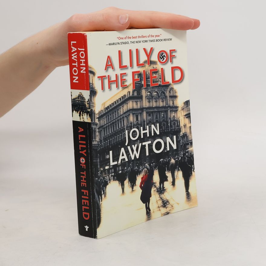 John Lawton A Lily of the Field. A Novel