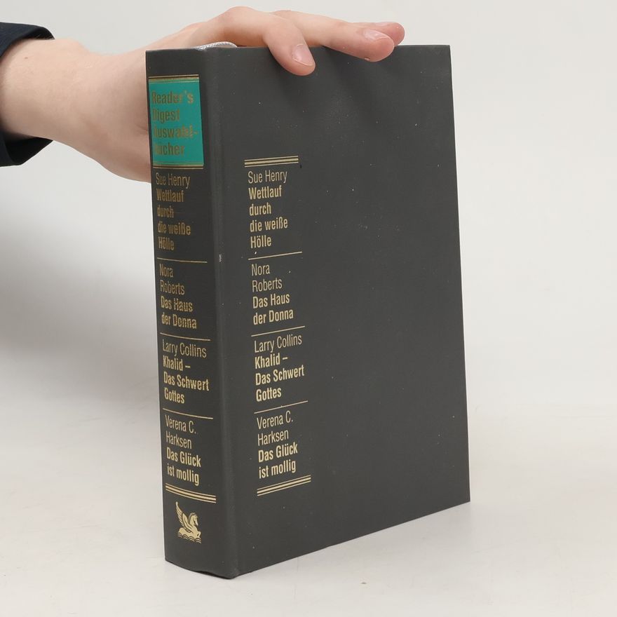 Autorenkollektiv Readers Digest Auswahlbücher. Wettlauf durch die weiße Hölle. Das Haus der Donna. Khalid-Das Schwert Gottes. Das Glück ist mollig