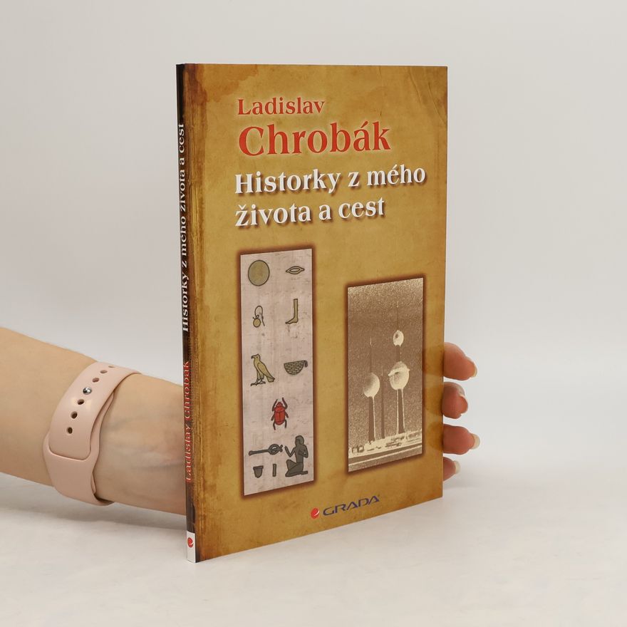 Ladislav Chrobák Historky z mého života a cest