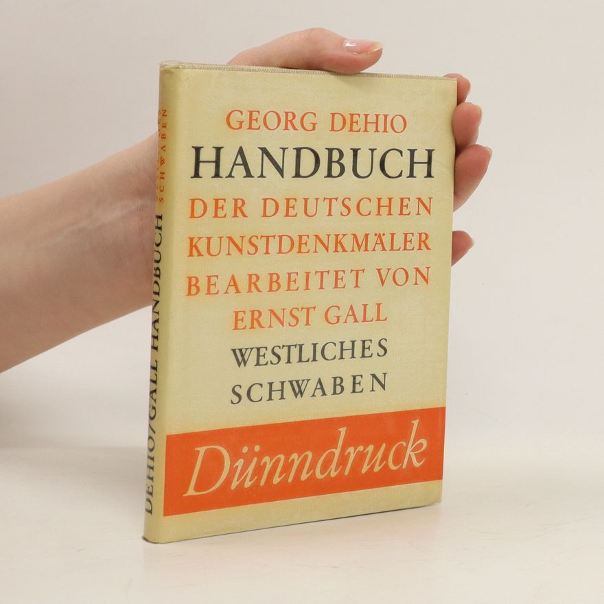 Georg Dehio Handbuch der deutschen Kunstdenkmäler. Westliches Schwaben