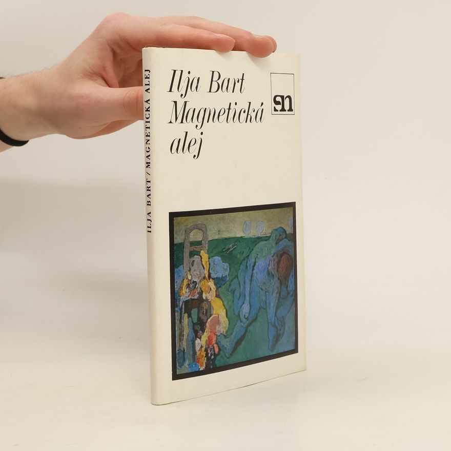 Ilja Bart Magnetická alej
