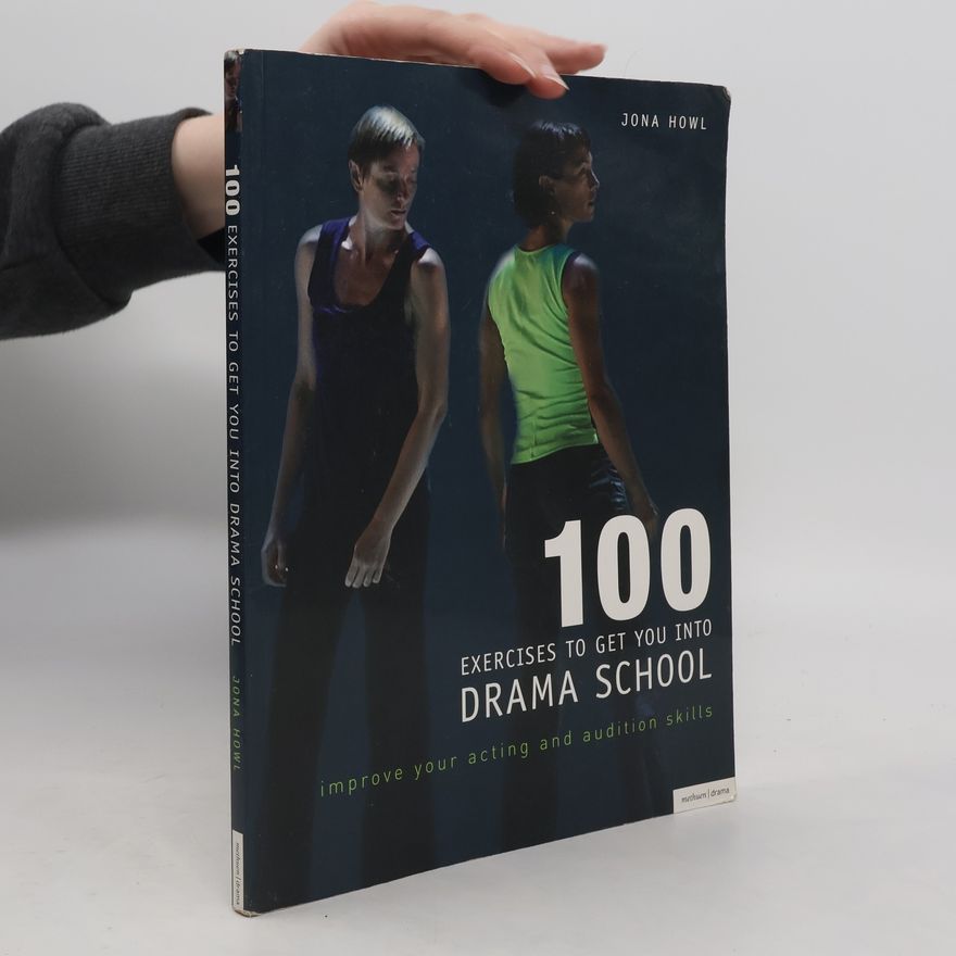 Jonathan Howland 100 Exercises to Get You Into Drama School