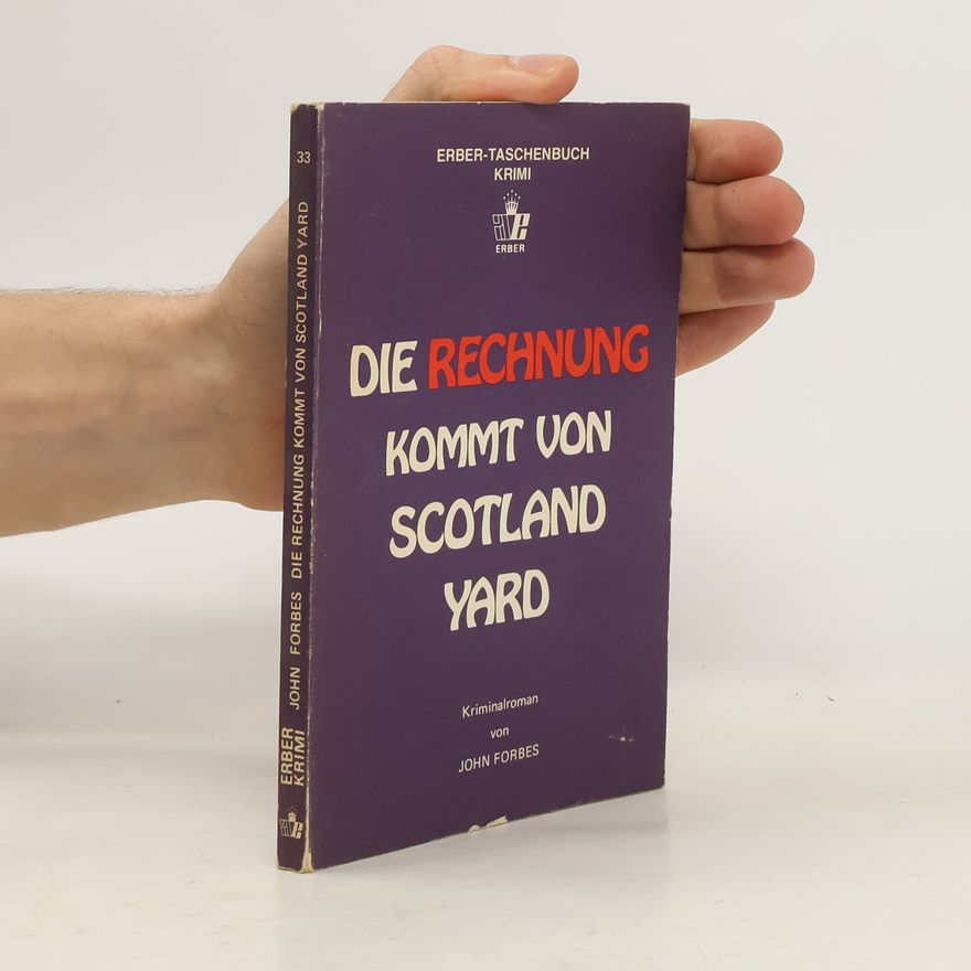 John Forbes Die Rechnung kommt von Scotland Yard