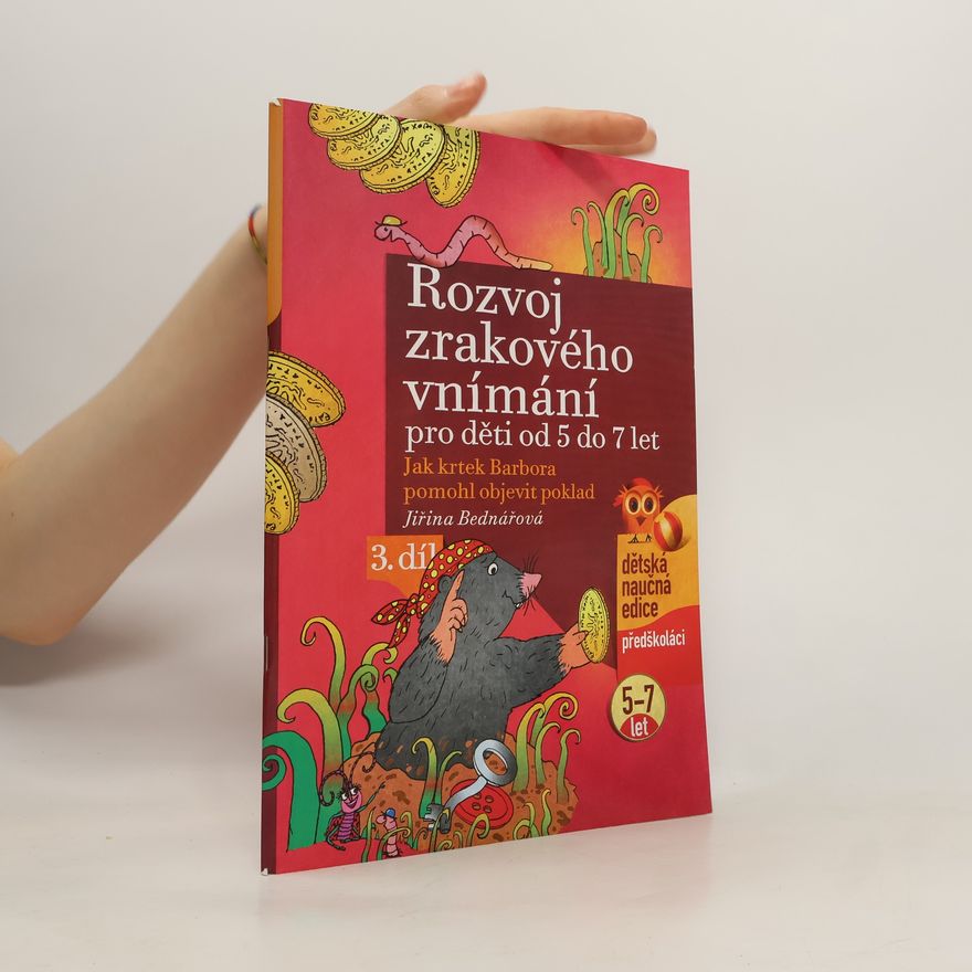 Jiřina Bednářová Rozvoj zrakového vnímání 3. Jak krtek Barbora pomohl objevit poklad