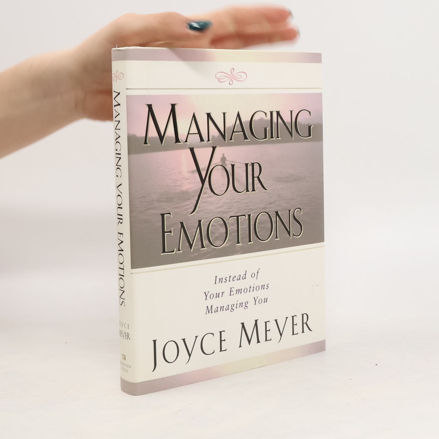Joyce Meyer Managing Your Emotions