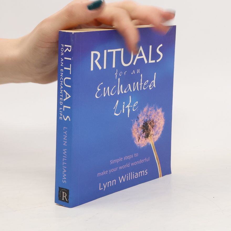 Lynn Williams Rituals for an Enchanted Life