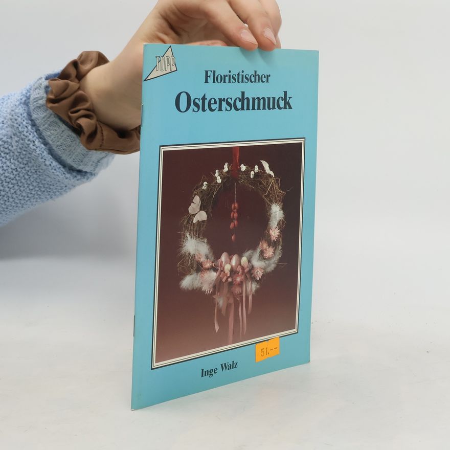 Autorenkollektiv Floristischer Osterschmuck