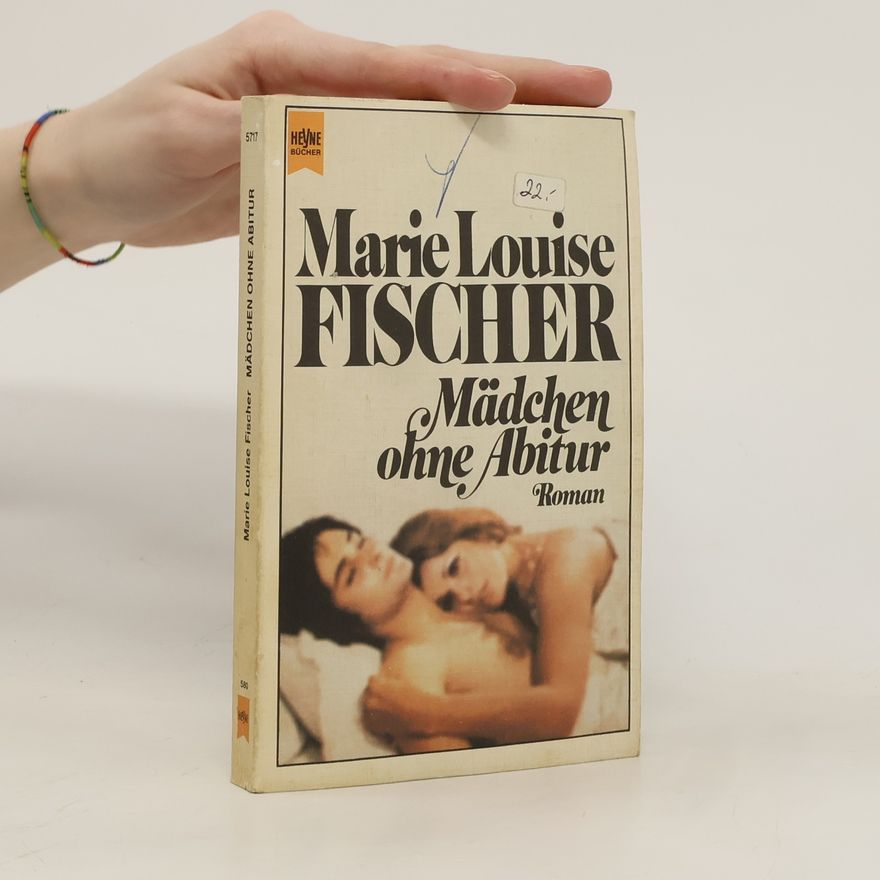 Marie Louise Fischer Mädchen ohne Abitur