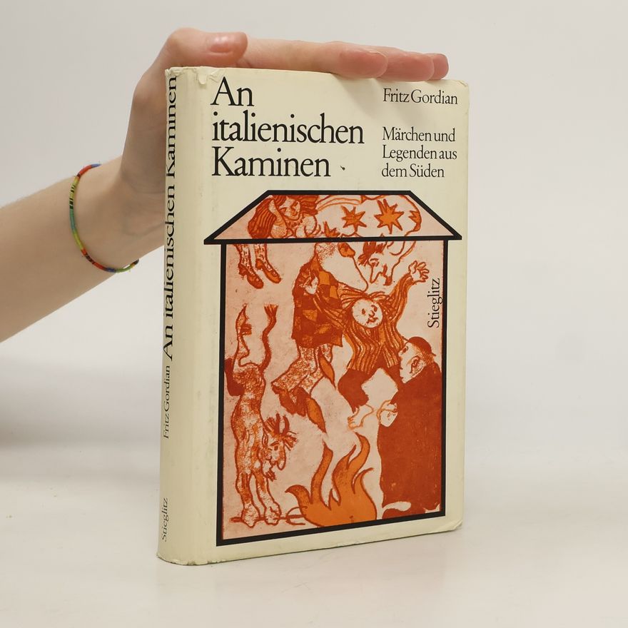Fritz Gordian An italienischen Kaminen