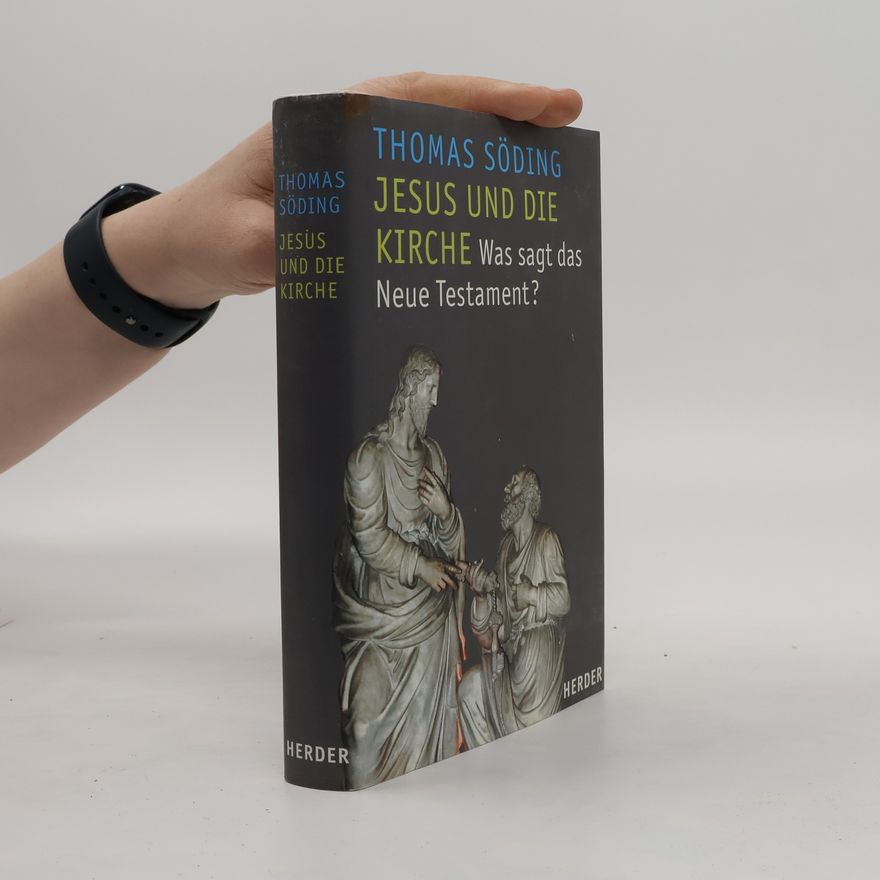 Thomas Söding Jesus und die Kirche