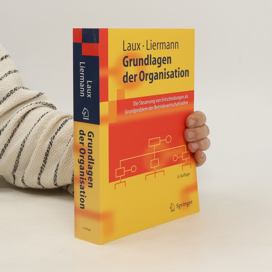 Helmut Laux Grundlagen der Organisation